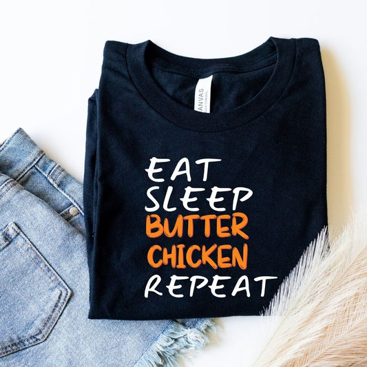 EAT SLEEP BUTTER CHICKEN REPEAT - Maatee