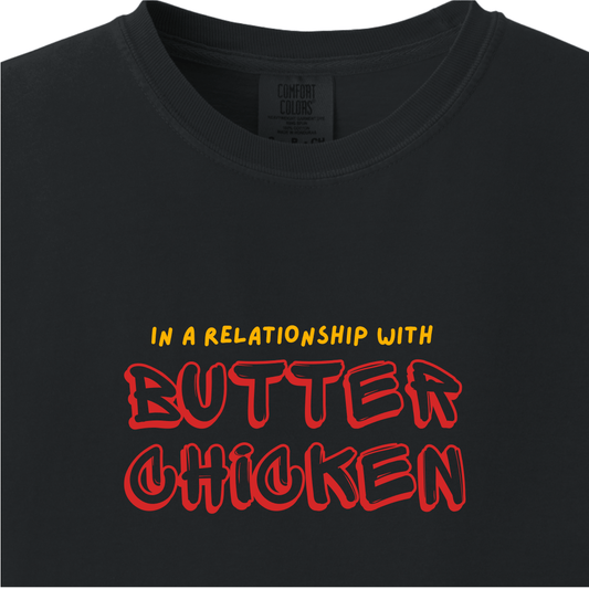 In a relationship with Butter Chicken tee - Maatee