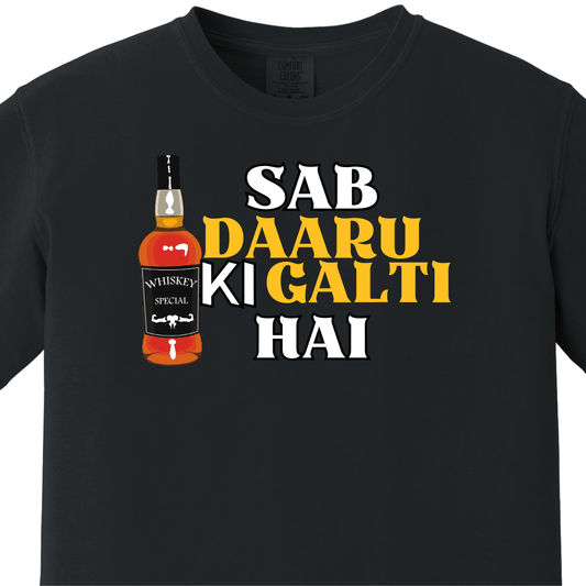 SAB DAARU GALTI HAI Tee - Maatee