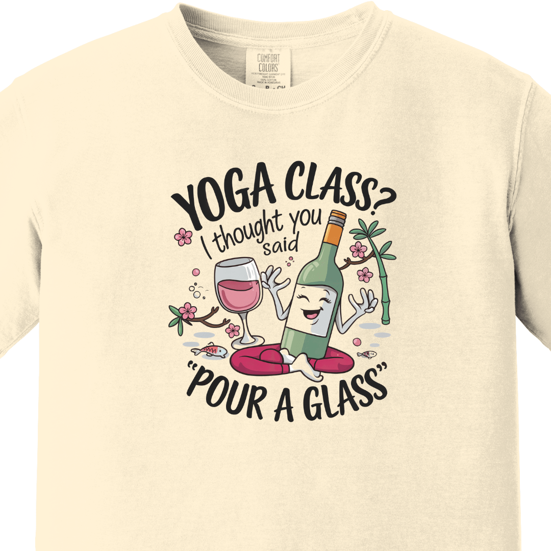 Yoga/Gym - Yoga Class I Thought You Said Pour a Glass - Maatee