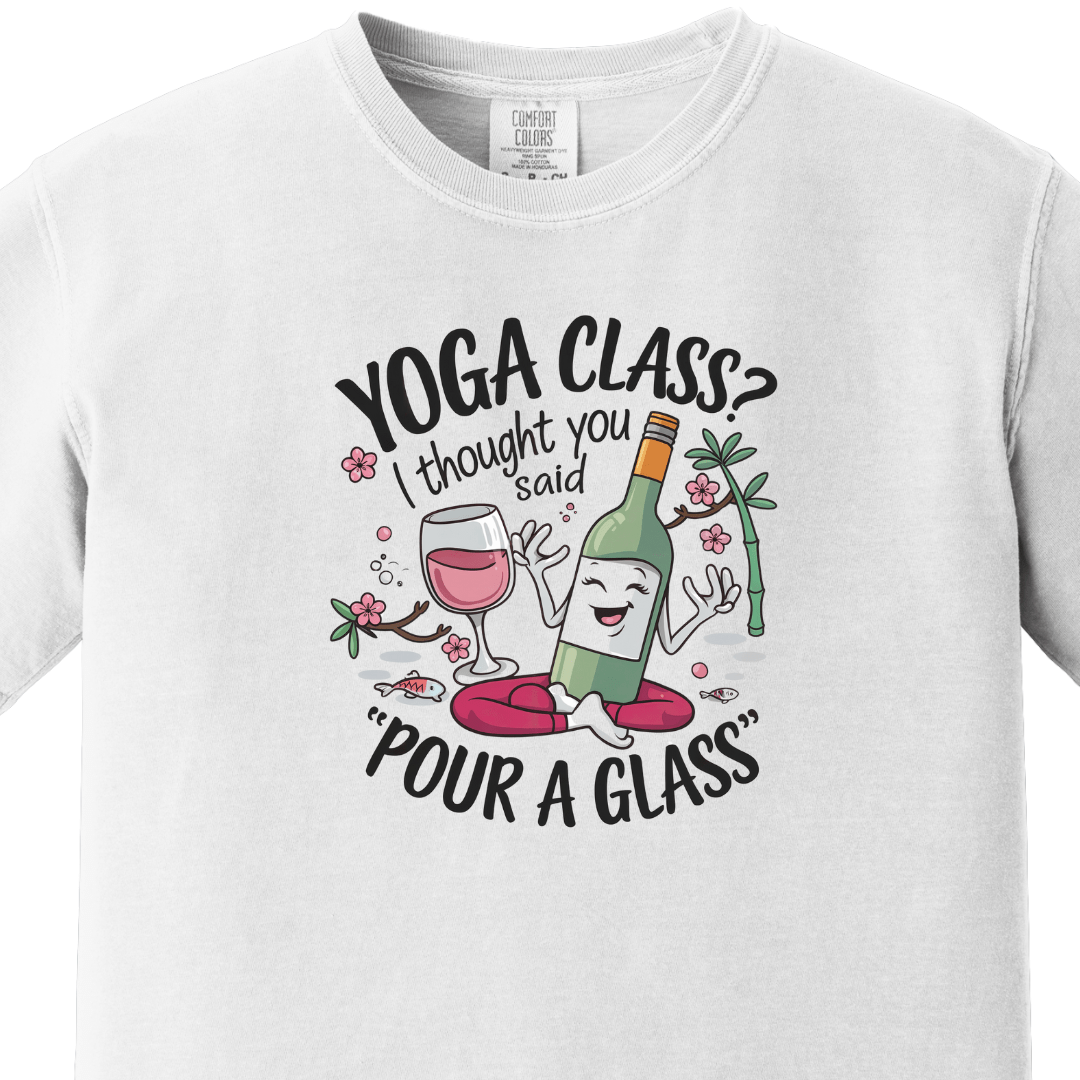 Yoga/Gym - Yoga Class I Thought You Said Pour a Glass - Maatee