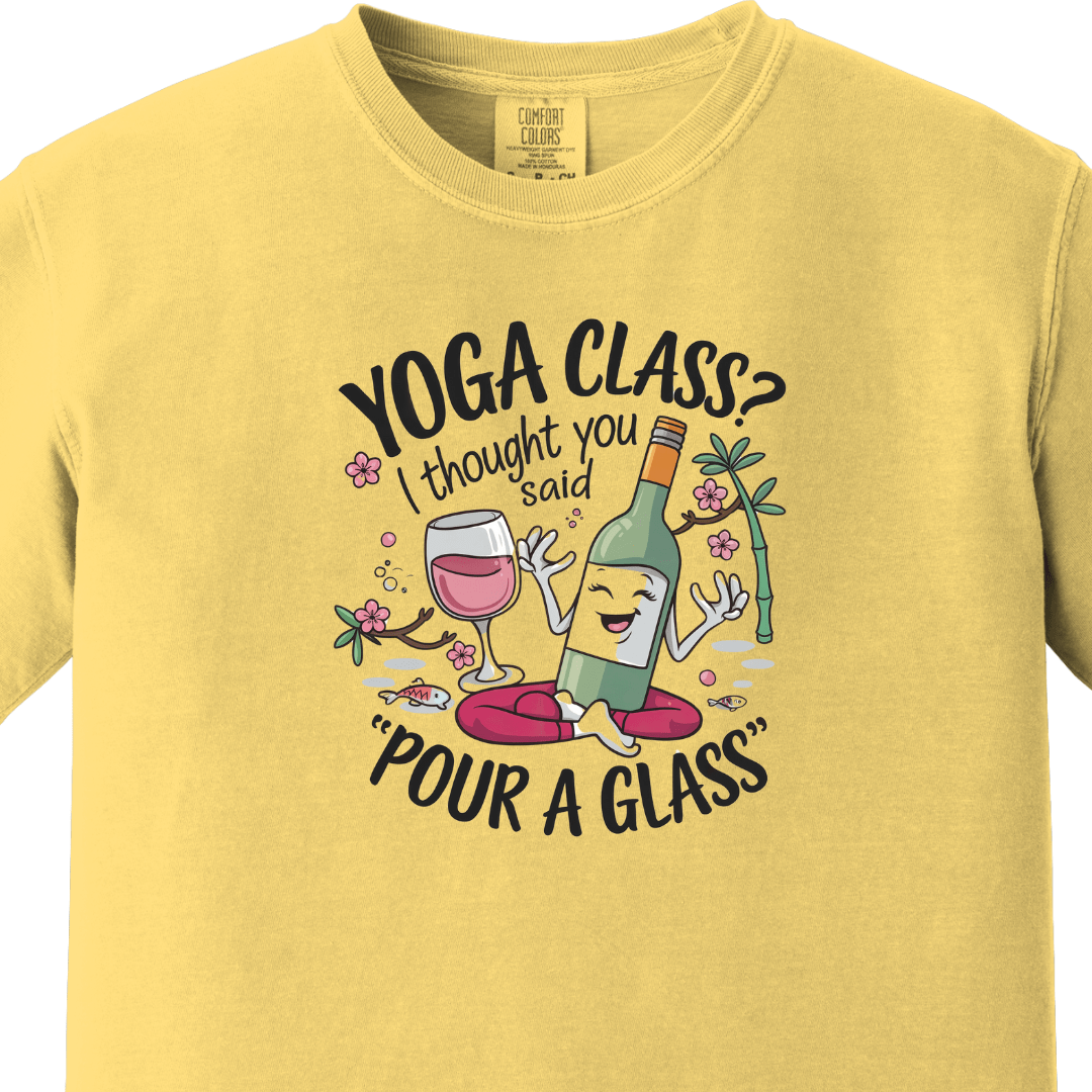 Yoga/Gym - Yoga Class I Thought You Said Pour a Glass - Maatee